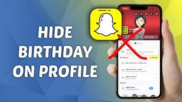How to Hide Birthday on Snapchat Profile