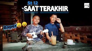 SAAT TERAKHIR - St 12 || Cover Ukulele By Adhil CoperZ0 Feat Ilham
