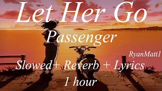 Let Her Go 1 hour - Passenger - (Slowed Reverb)   Lyrics - Music to study to