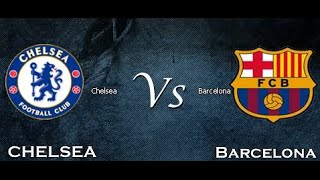 مشاهدة مباراة برشلونة وتشيلسي بث مباشر اليوم  Chelsea FC  vs FC Barcelona