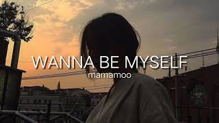 wanna be myself - mamamoo | full audio