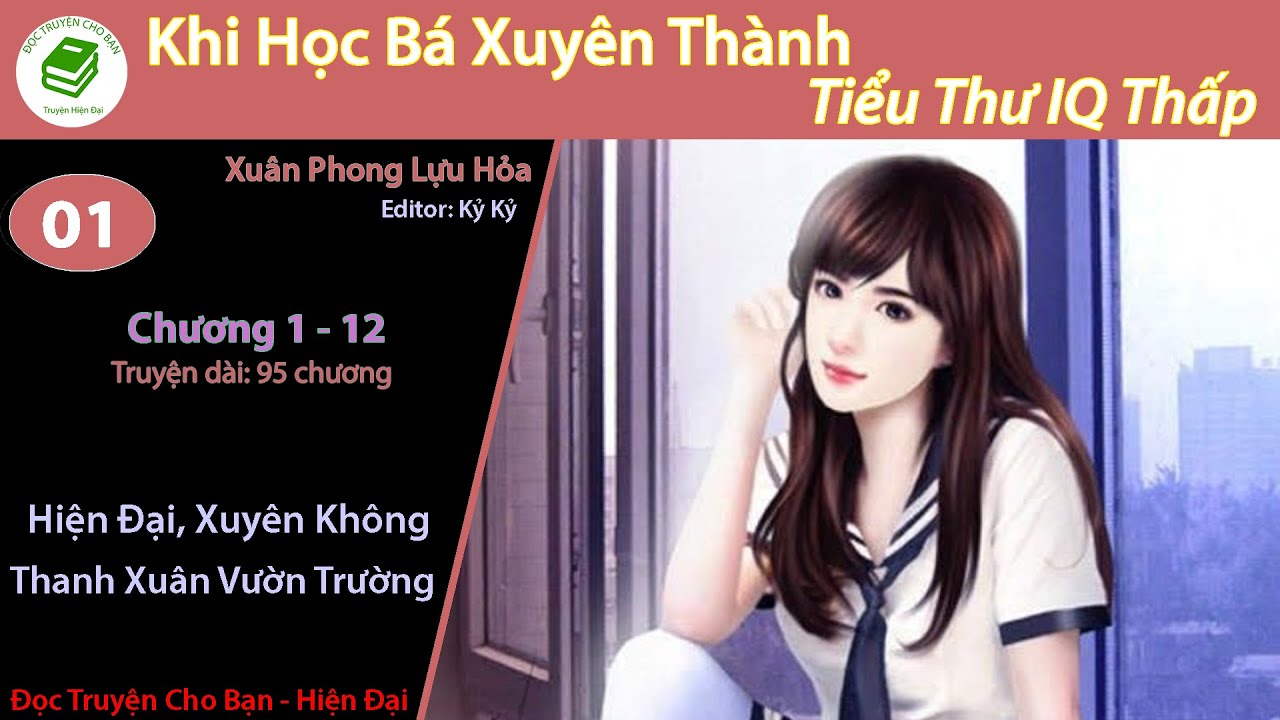 Tập 1 | Khi Học Bá Xuyên Thành Tiểu Thư IQ Thấp | Xuyên Không, Thanh Xuân Vườn Trường