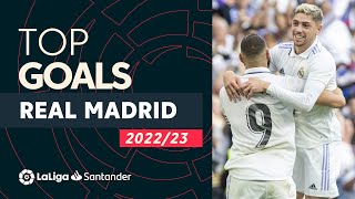 TOP GOALS Real Madrid LaLiga Santander 2022\/2023