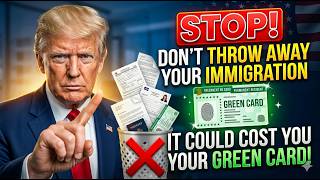 Stop! Don’t Throw Away Your Immigration Documents: It Could Cost You Your Green Card!"