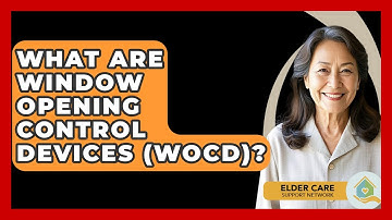 What Are Window Opening Control Devices (WOCD)? - Elder Care Support Network