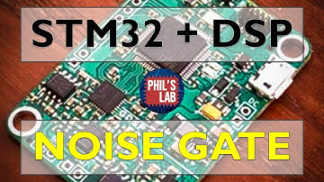 (Sponsored) Noise Gate - DSP with STM32 - Phil