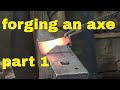 forging a small camp axe or hatchet from O1 tool steel
