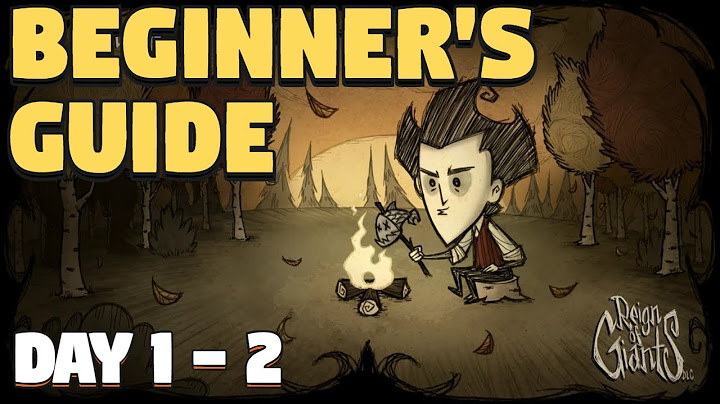 Guide game hướng dẫn game dont starve phần 1 năm 2024