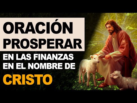 🙏 Oración para prosperar en las finanzas en el nombre de Cristo 🙏