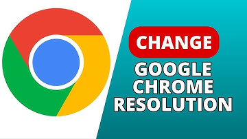 How to Change the Chrome Browser Resolution 2024?