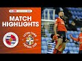 Reading 0-2 Luton Town | Championship Highlights