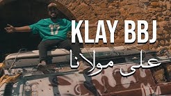 Klay - 3LA MOULENA | على مولانا (clip officiel)