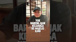 YUK BARENG AJAK KELUARGA KE MAJELIS ILMU - USTADZ MUHAMMAD HALID SYAR'IE, LC