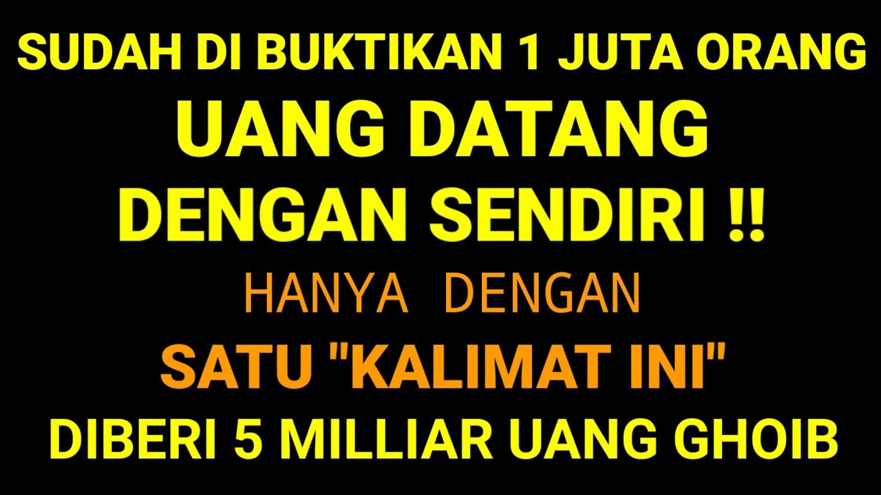 ANDA BUTUH UANG? SEBUT SAJA KALIMAT INI - UANG 5 MILLIAR DIGENGGAMAN
