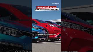 %40 yerli şartıyla ÖTV’siz otomobil dönemi! Hangi araçlar alınabilecek?