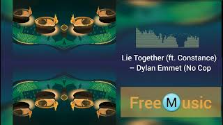 Lie Together (ft. Constance) – Dylan Emmet (No Copi