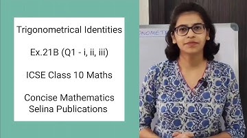 ICSE Class 10 Maths | Ex.21B (Q1 - i, ii, iii) | Trigonometry | Concise Selina Answers