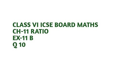Q10 Ex 11(B) ch-Ratio class VI ICSE board maths by love with mathematics