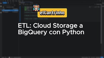 ETL: Cloud Storage a BigQuery con Python