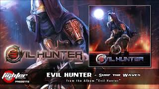 EVIL HUNTER - Surf the Waves [2018]