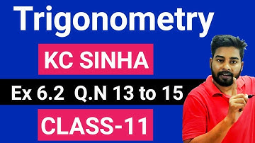 Trigonometry Class 11,KC SINHA Ex 6.2 Solution,kc sinha math solution class 11 chapter 6.2