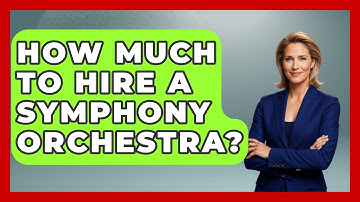 How Much To Hire A Symphony Orchestra? - Classical Serenade