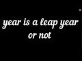 year is a leap year or not in c