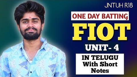 FIOT UNIT 4 EXPLANATION IN TELUGU | JNTUH R18 | ONE DAY BATTING | FIOT PLAYLIST