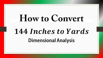 How to Convert 𝟏𝟒𝟒 𝑰𝒏𝒄𝒉𝒆𝒔 𝒕𝒐 𝒀𝒂𝒓𝒅𝒔: Dimensional Analysis