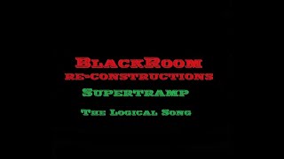 The Logical Song (BlackRoomRe-Construction) - Supertramp