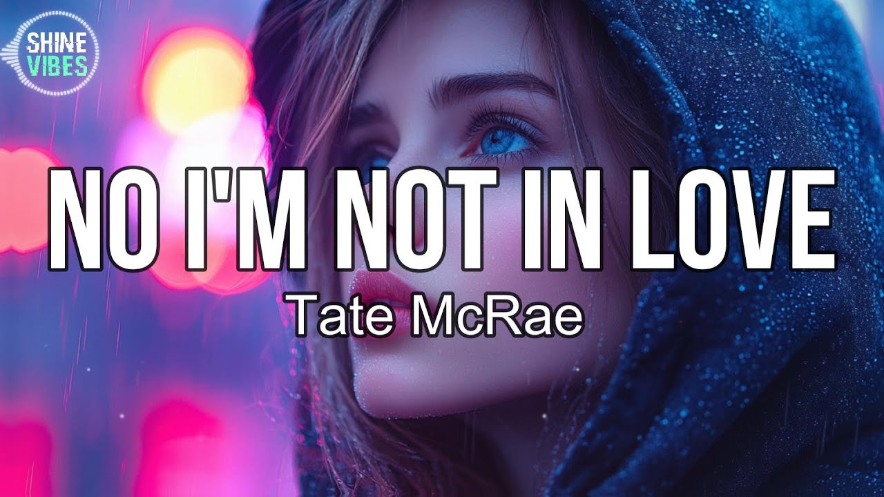 Tate McRae - No I'm not in love (Lyrics) | Swear I&rsquo;m only sleeping at