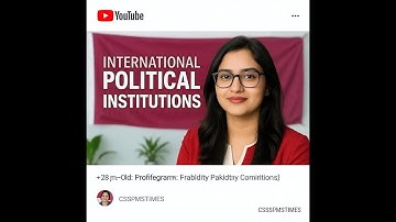 VIII. INTERNATIONAL POLITICAL INSTITUITION | INTERNATIONAL RELATIONS (PAPER I) | CSS PMS TIMES