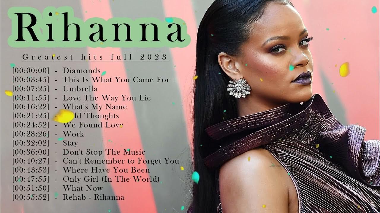 Rihanna Greatest Hits Best Songs Rihanna Rihanna Full Album YouTube