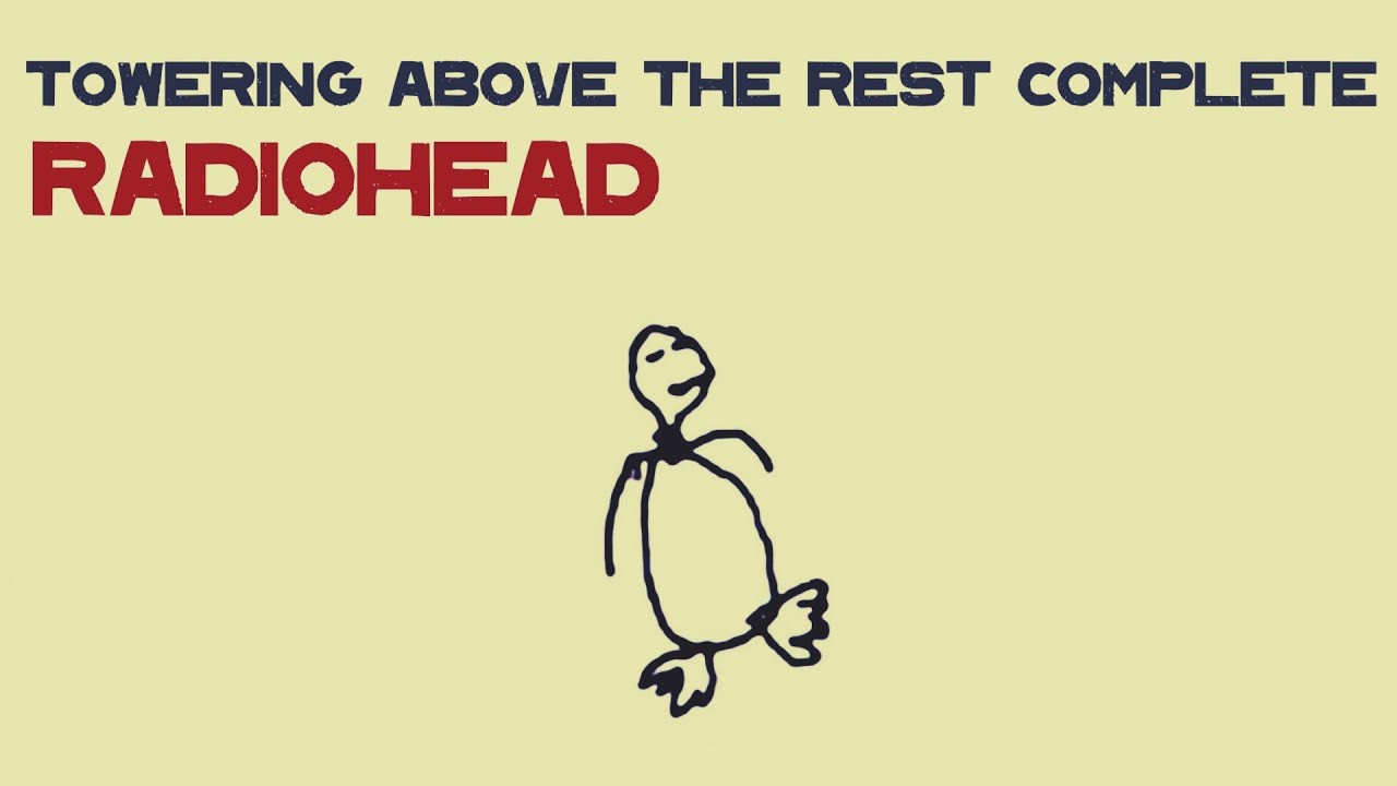 Radiohead Towering Above The Rest (REMIX Compilation) YouTube