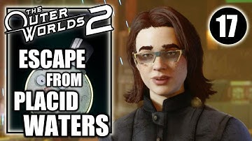 The Outer Worlds 2 - Escape From Placid Waters - Rescue Weylon Mealing - Walkthrough Part 17