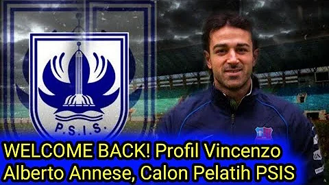 BERITA TERBARU HARI INI WELCOME BACK!! PROFIL VINCENSZO ALBERTO ANNESECALON PELATIH BARU PSIS