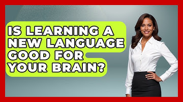 Is Learning A New Language Good For Your Brain? - The Language Library