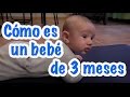 Cómo es un bebé de 3 meses - Desarrollo de Víctor