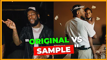 ORIGINAL SAMPLE VS SAMPLED SONGS ( 2022 ) PART 1 - Burna Boy, Zinoleesky, Kendrick Lamar