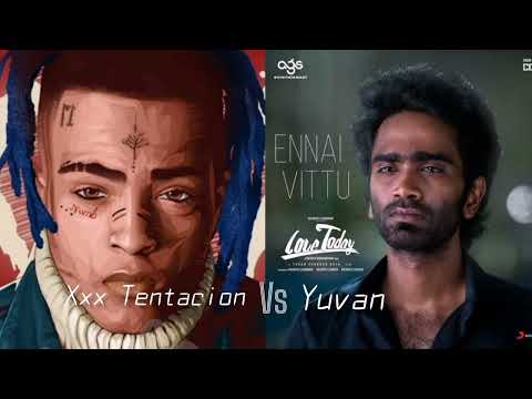 Ennai Vittu X Hope | Yuvan | Xxx Tentacion | English | Tamil | Mashup
