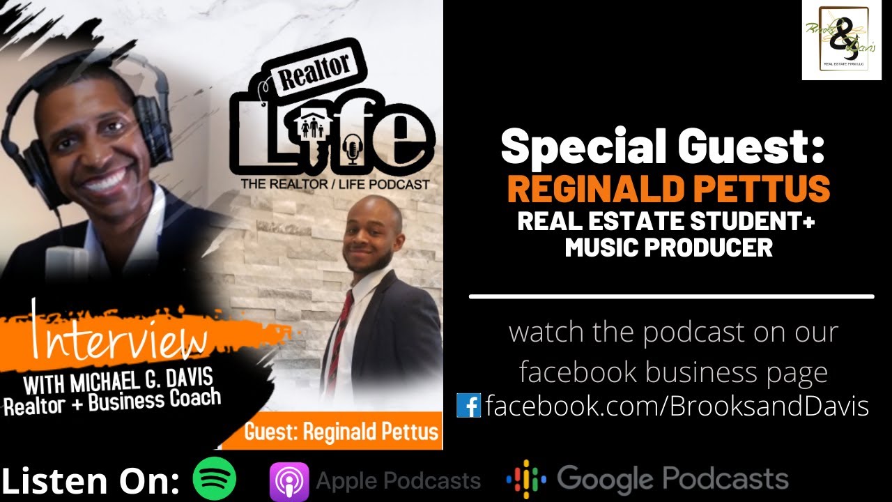 Realtor/Life Podcast & Special Guest Real Estate Student, Reginald