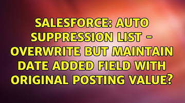 Auto Suppression List - Overwrite but maintain date added field with original posting value?