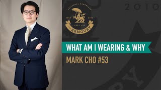 What Am I Wearing and Why? Mark Cho #53 for The Armoury's 10 Year Anniversary