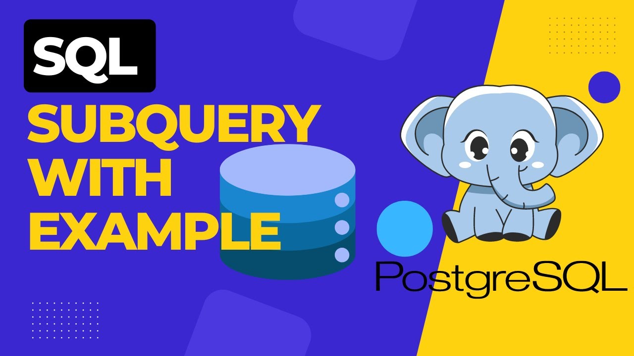 Subqueries in SQL Explained: Practical Examples with PostgreSQL - YouTube