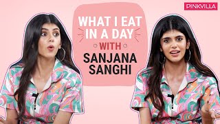 What I eat in a day ft. Sanjana Sanghi