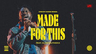 Video thumbnail of "Made for This (feat. Alvin Muthoka) (Live) - Circuit Rider Music"