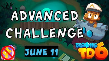Bloons TD 6 Advanced Challenge | 6 | No Hero No MK No Powers Used | June 11 2023