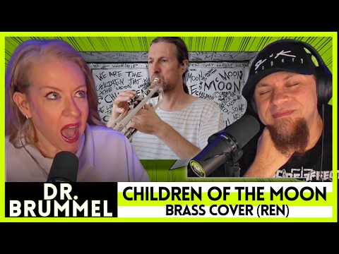 A Renegade Made This!!! | Children of the Moon Brass Cover by Dr. Brummel
