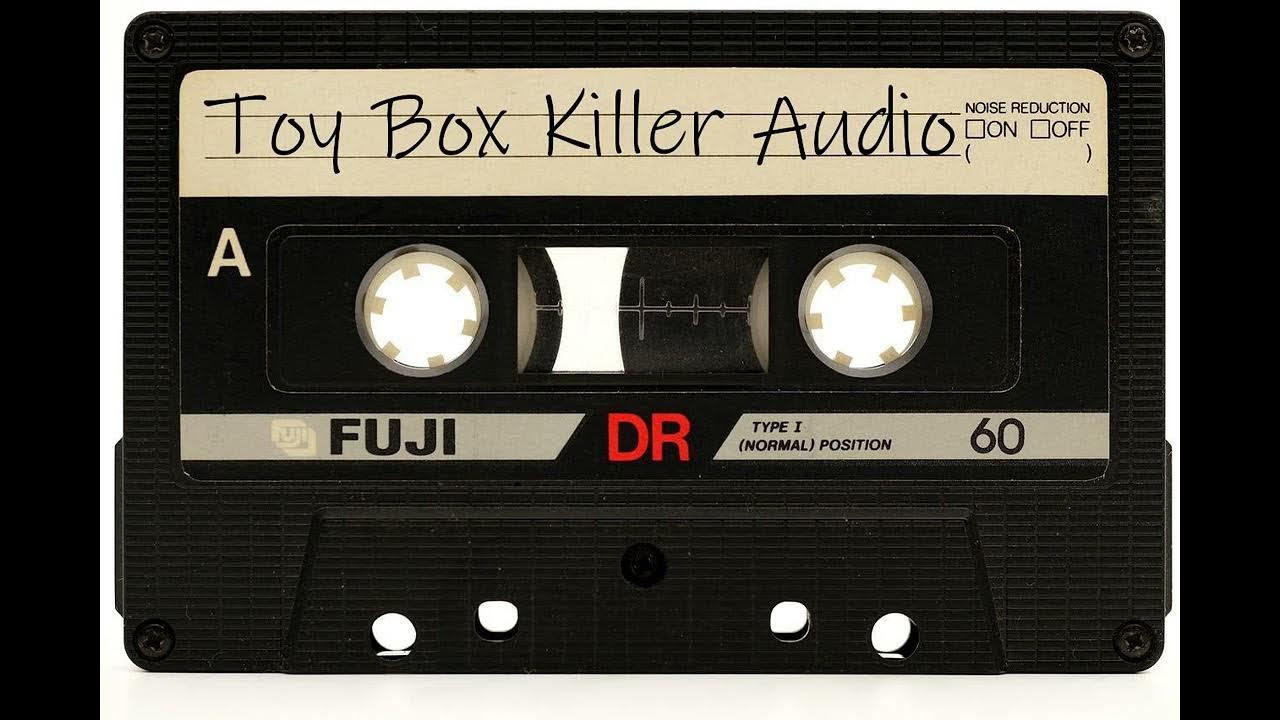 Toy Box Killer Audio Tape YouTube