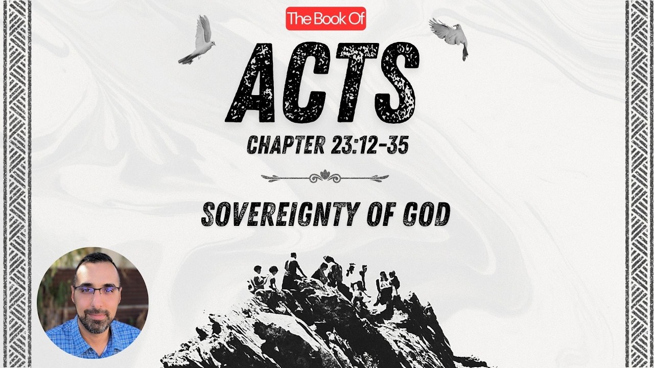 Sovereignty of God / Acts 23:12-35 || Pastor Nasser Jahan